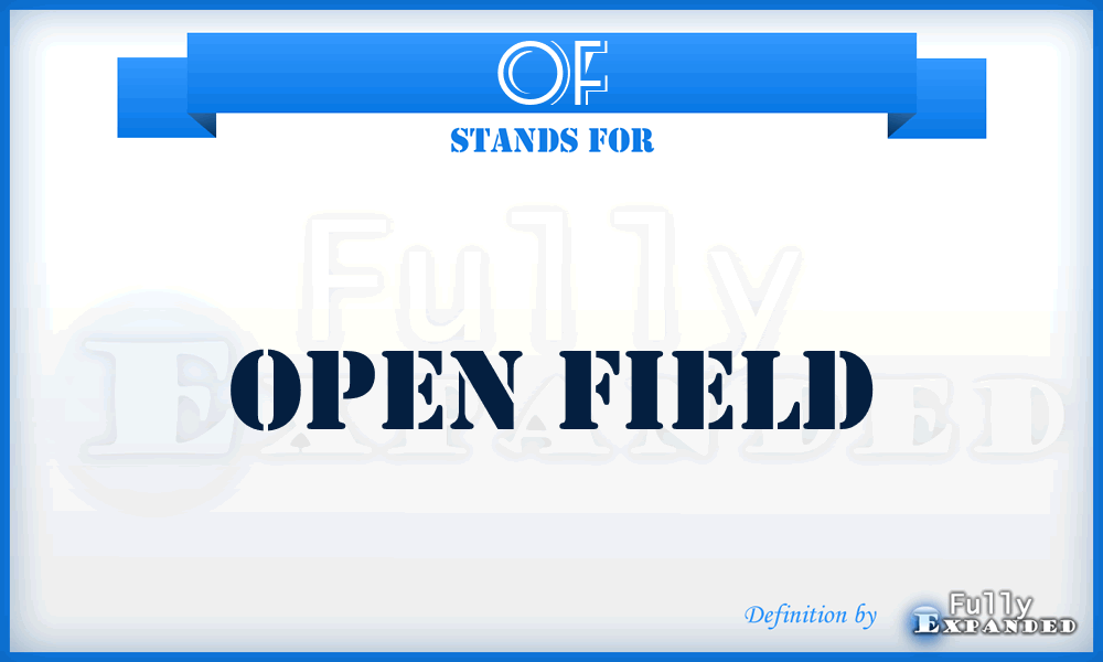 OF - open field
