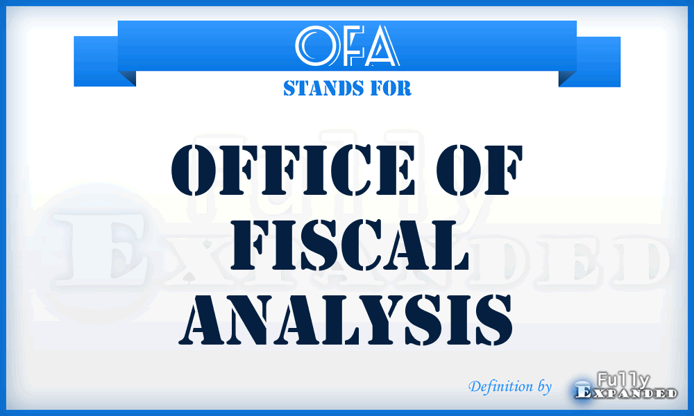 OFA - Office of Fiscal Analysis