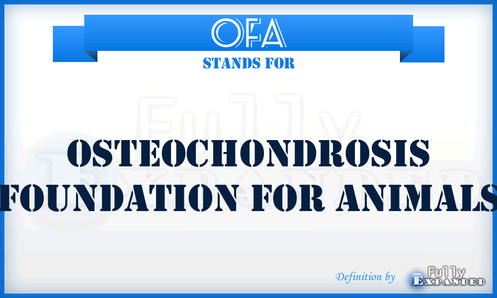 OFA - Osteochondrosis Foundation for Animals