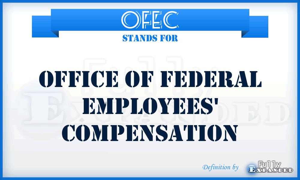 OFEC - Office of Federal Employees' Compensation