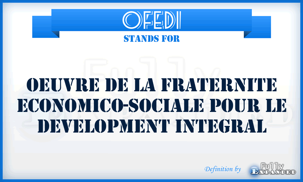 OFEDI - Oeuvre de la Fraternite Economico-Sociale pour le Development Integral