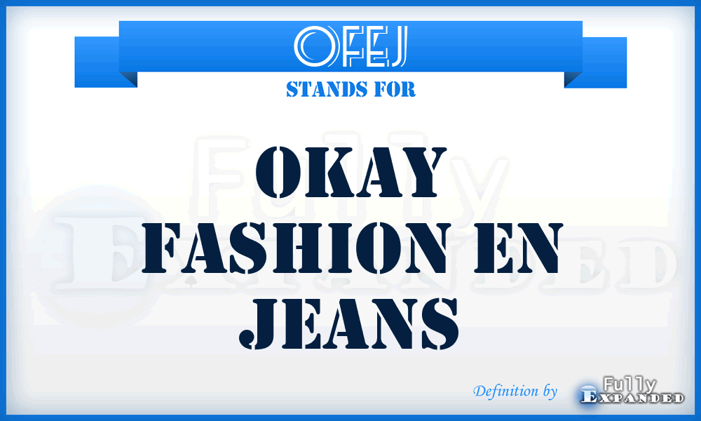OFEJ - Okay Fashion En Jeans
