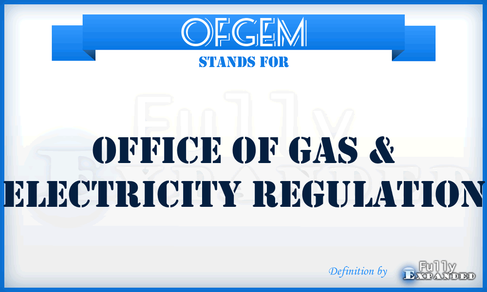 OFGEM - Office of Gas & Electricity Regulation
