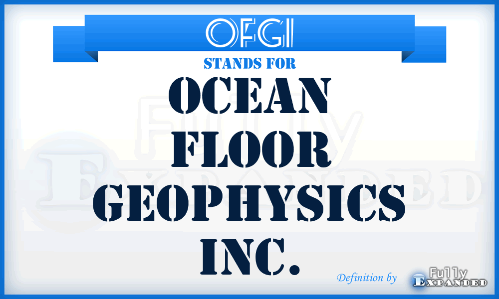 OFGI - Ocean Floor Geophysics Inc.