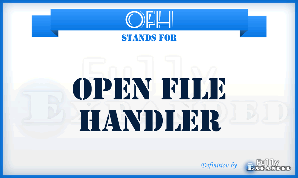 OFH - Open File Handler