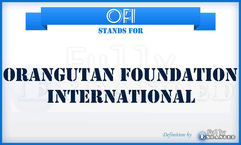 OFI - Orangutan Foundation International
