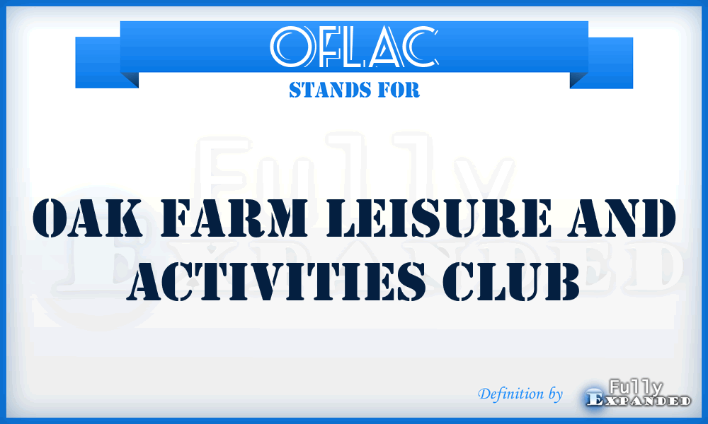 OFLAC - Oak Farm Leisure and Activities Club