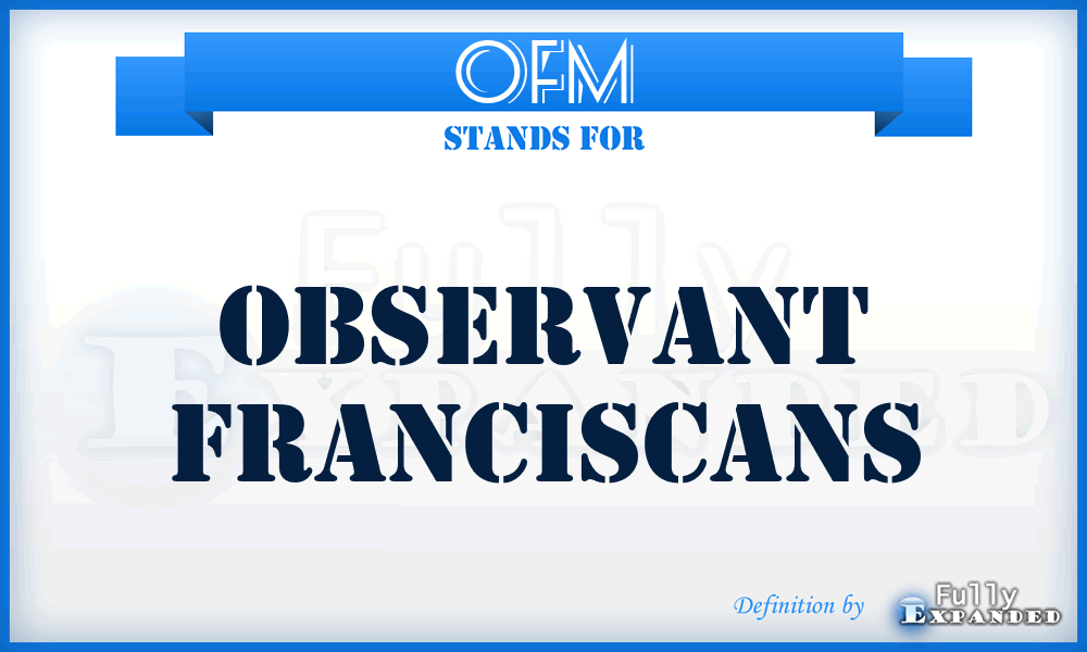 OFM - Observant Franciscans