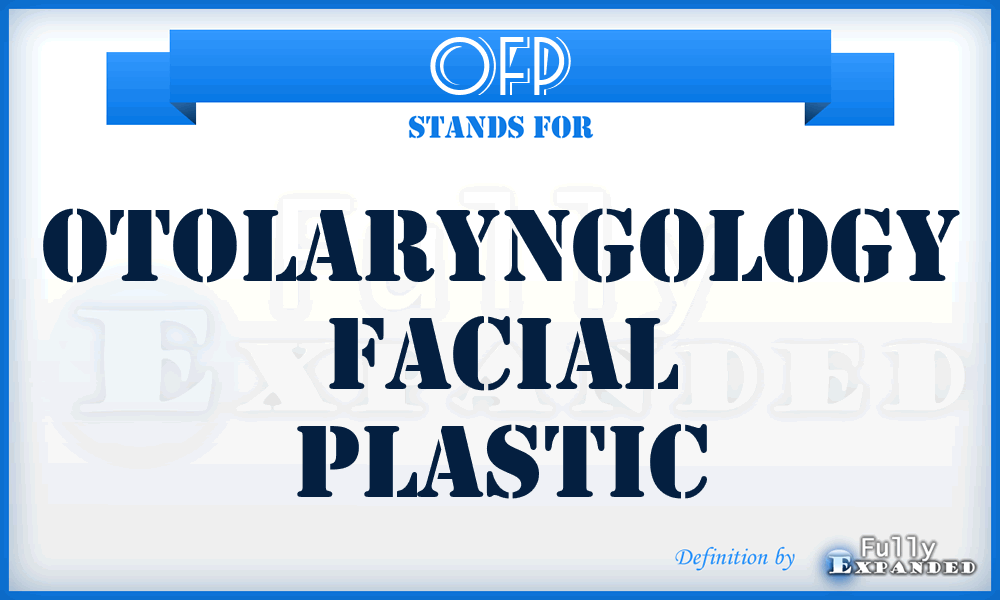 OFP - Otolaryngology Facial Plastic