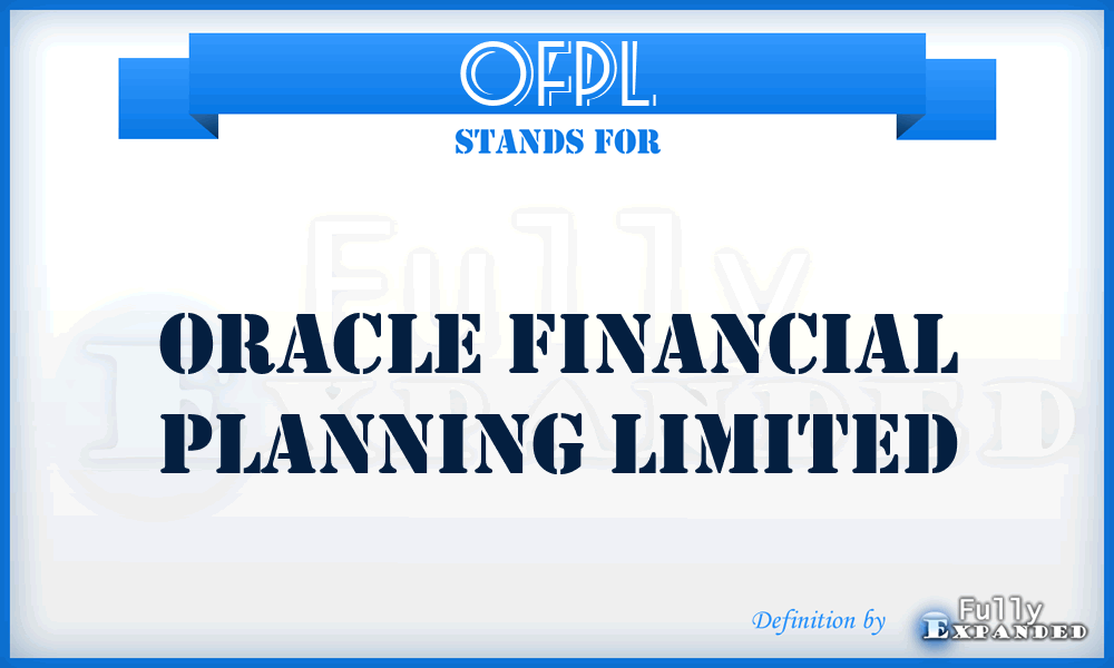 OFPL - Oracle Financial Planning Limited