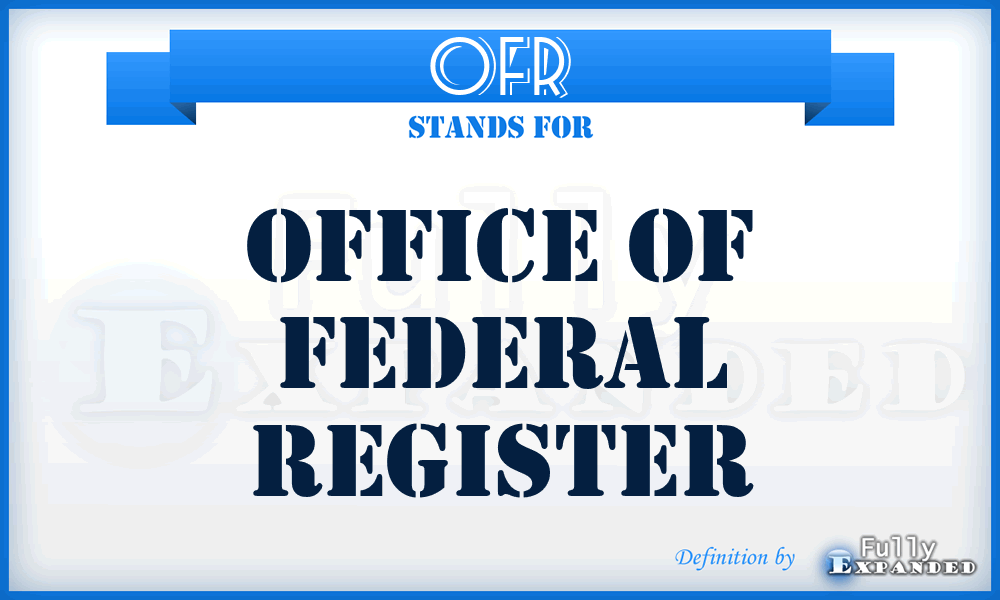 OFR - Office of Federal Register