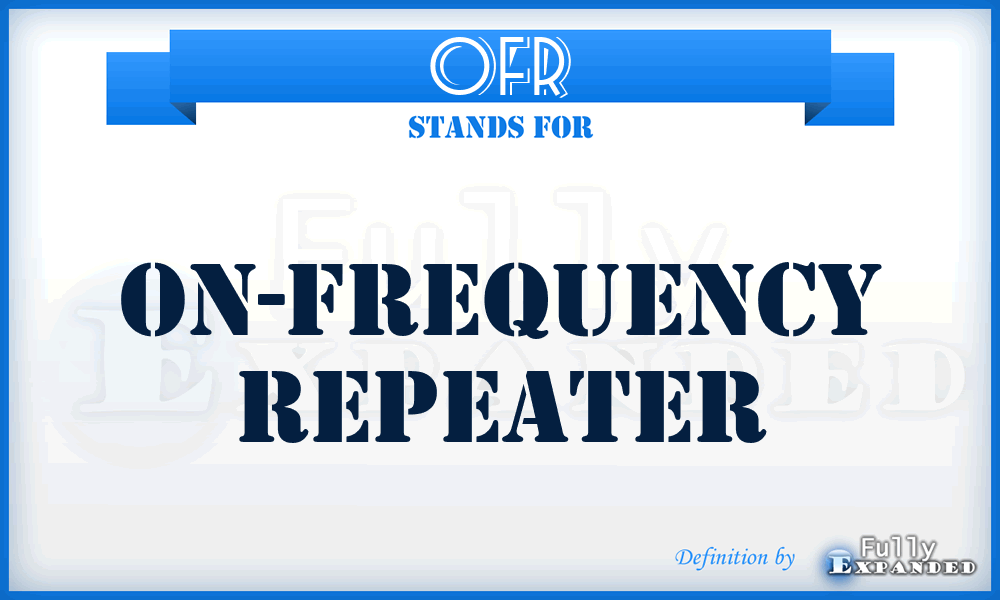 OFR - on-frequency repeater