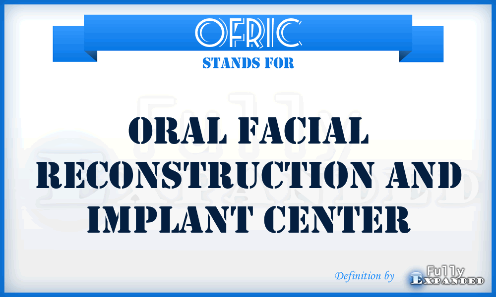 OFRIC - Oral Facial Reconstruction and Implant Center