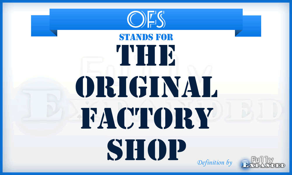 OFS - The Original Factory Shop