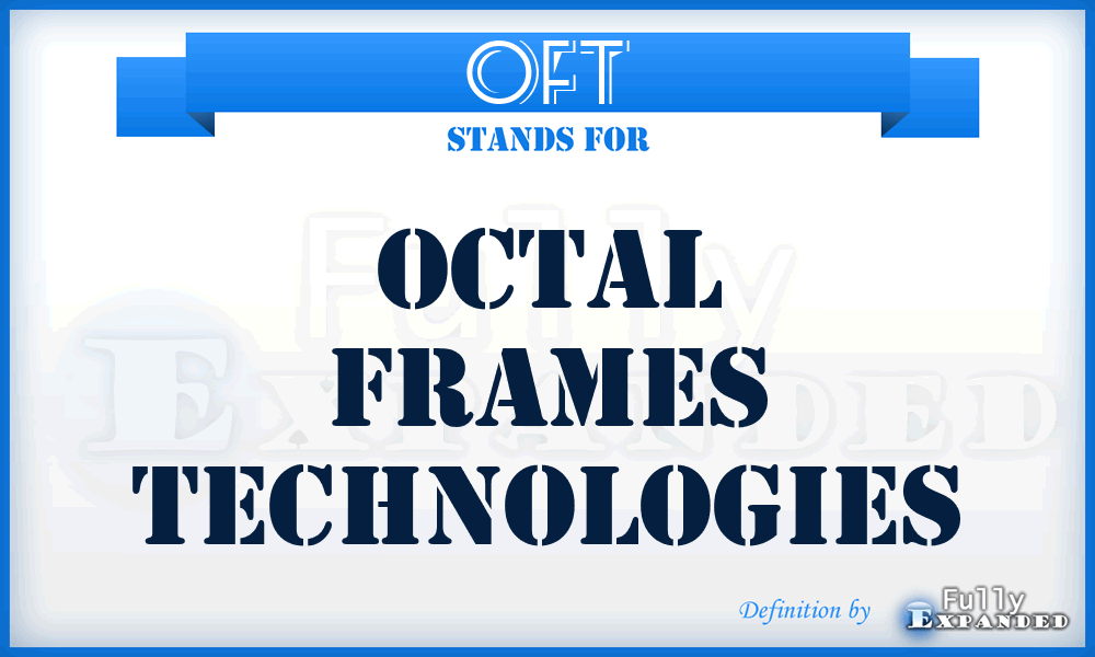 OFT - Octal Frames Technologies