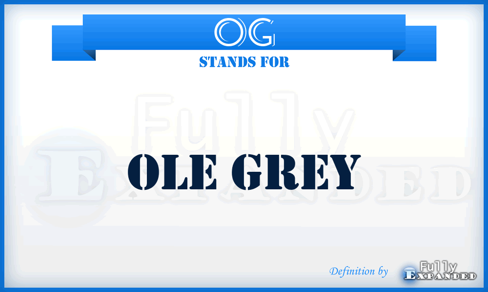 OG - Ole Grey