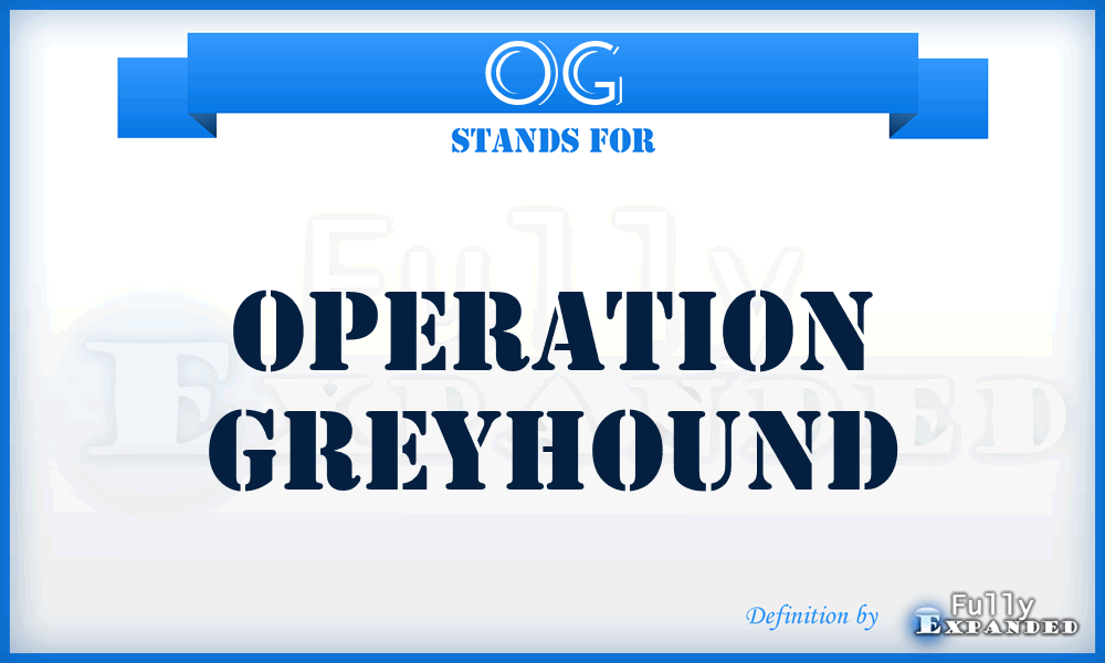 OG - Operation Greyhound