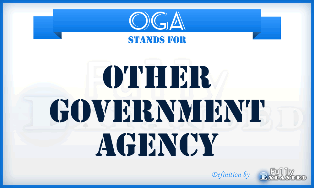 OGA - Other Government Agency