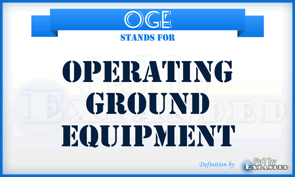 OGE - Operating Ground Equipment