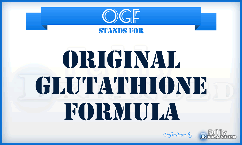 OGF - Original Glutathione Formula