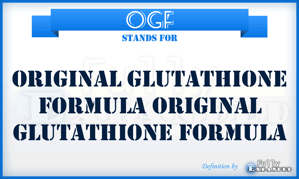 OGF - Original Glutathione Formula Original Glutathione Formula