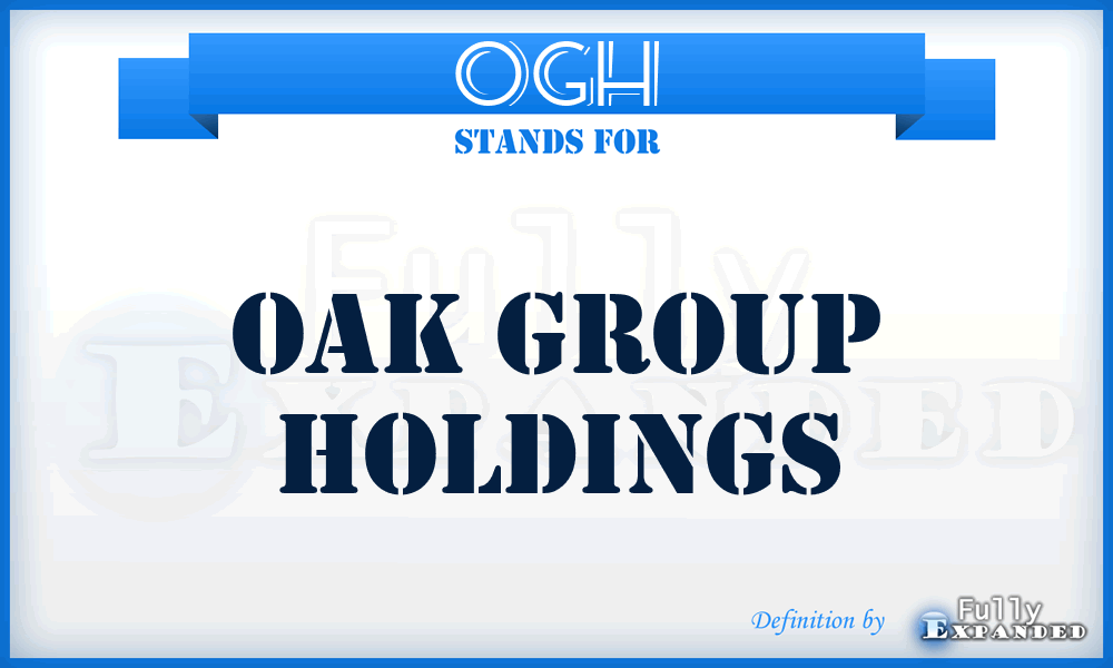 OGH - Oak Group Holdings