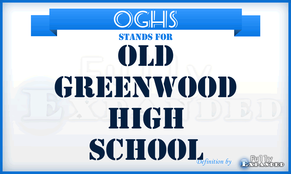 OGHS - Old Greenwood High School