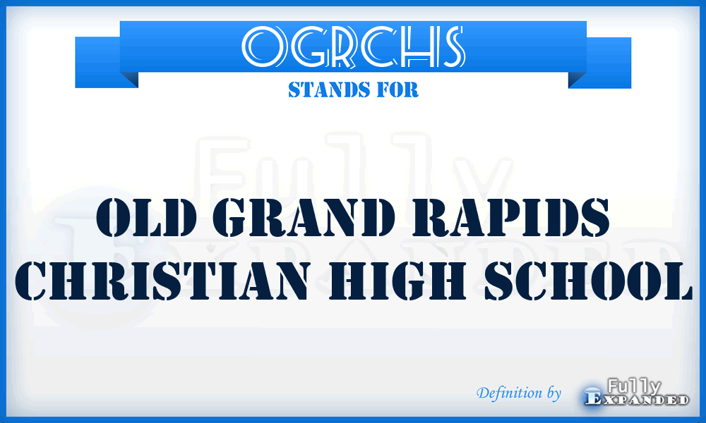 OGRCHS - Old Grand Rapids Christian High School