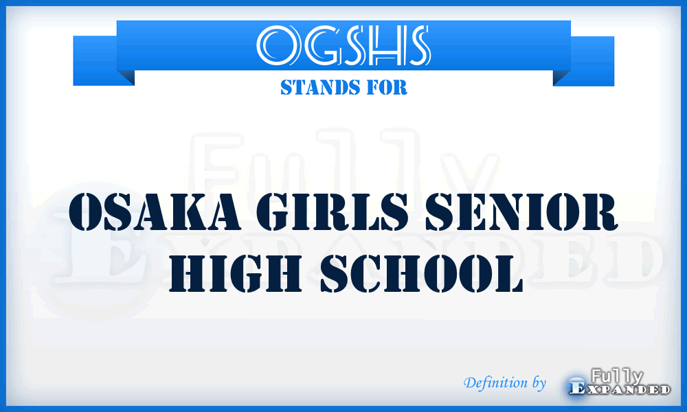 OGSHS - Osaka Girls Senior High School