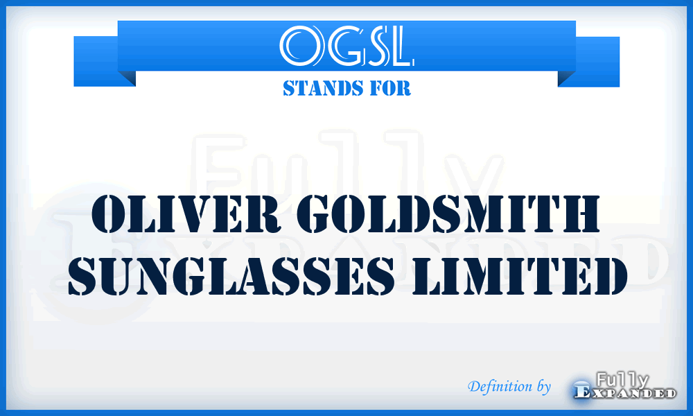 OGSL - Oliver Goldsmith Sunglasses Limited