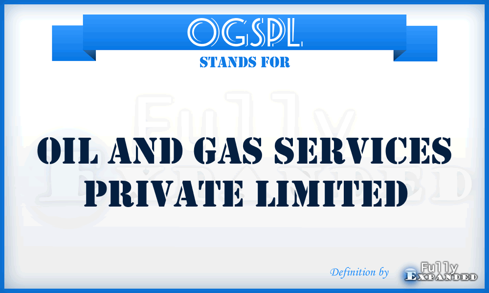 OGSPL - Oil and Gas Services Private Limited