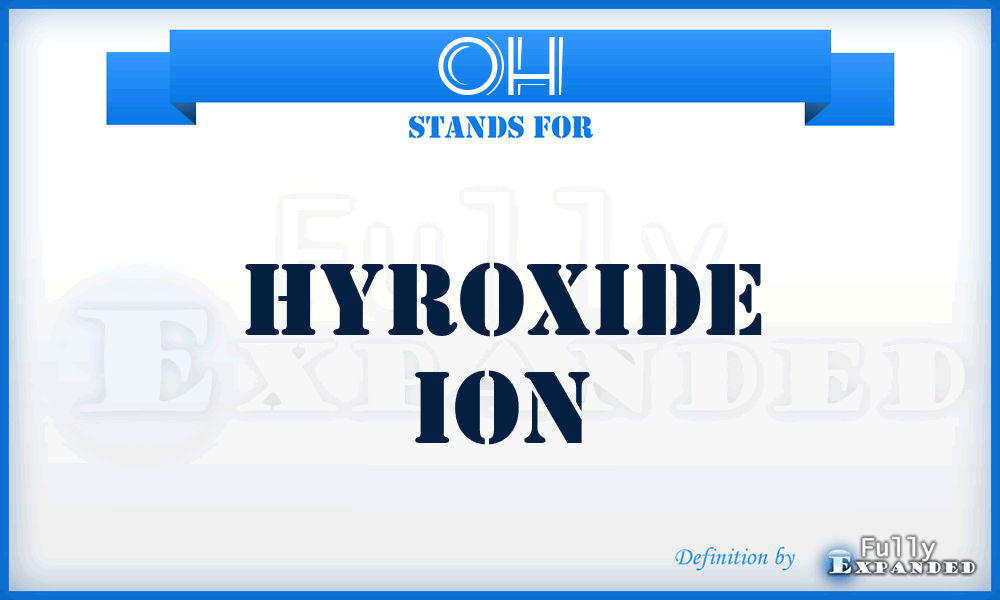 OH - Hyroxide ion