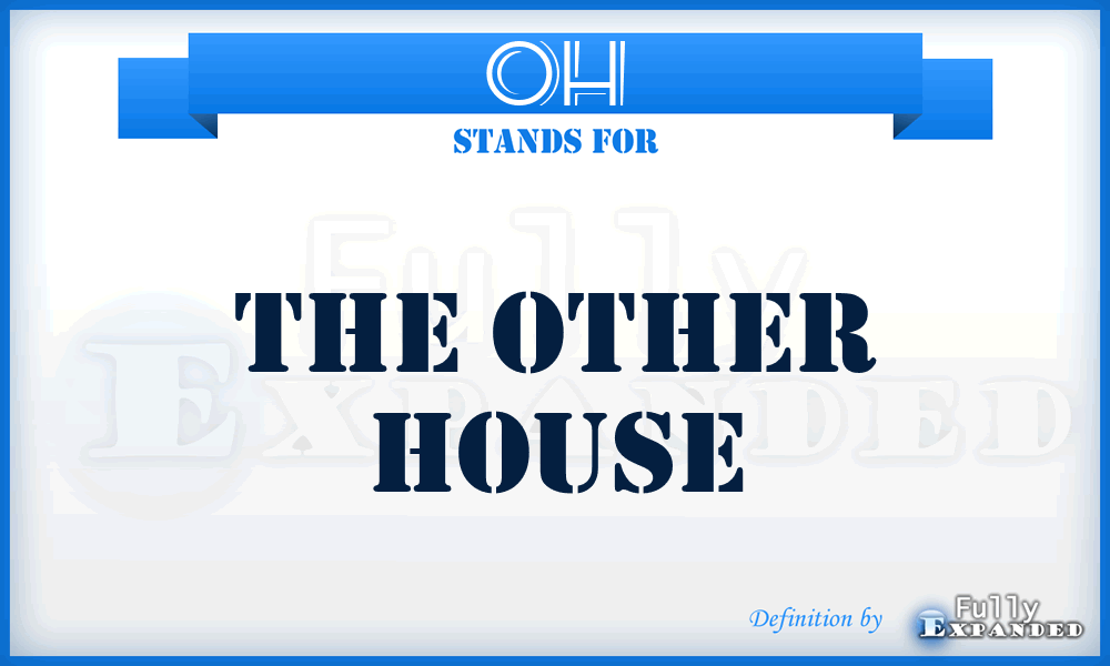 OH - The Other House