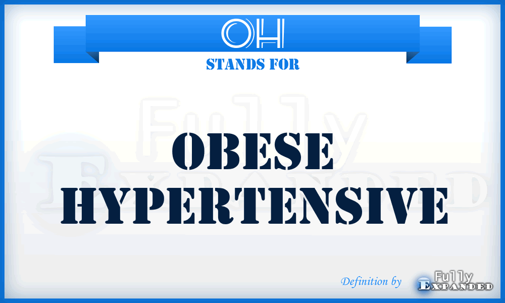OH - obese hypertensive