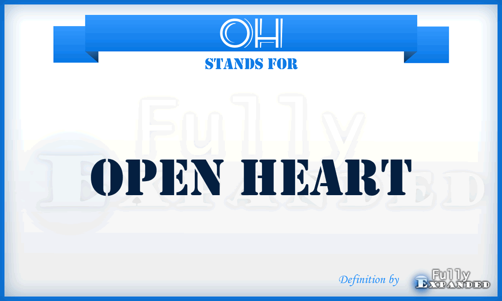 OH - open heart