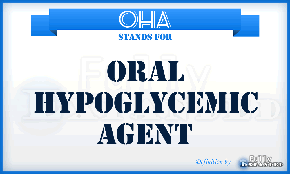OHA - Oral Hypoglycemic Agent