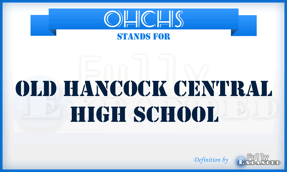 OHCHS - Old Hancock Central High School
