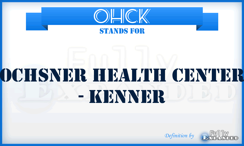 OHCK - Ochsner Health Center - Kenner