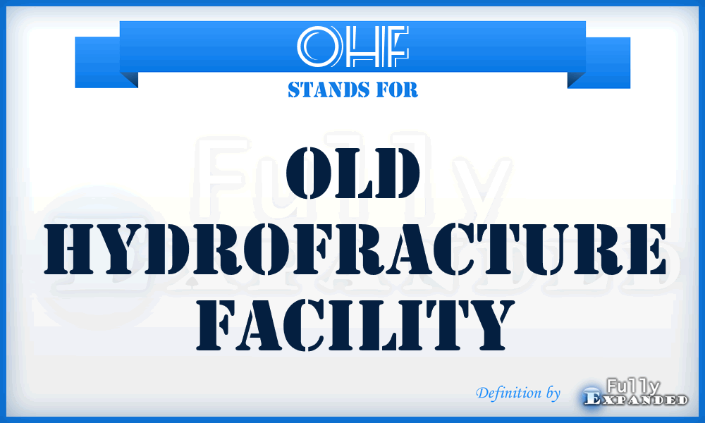 OHF - Old Hydrofracture Facility