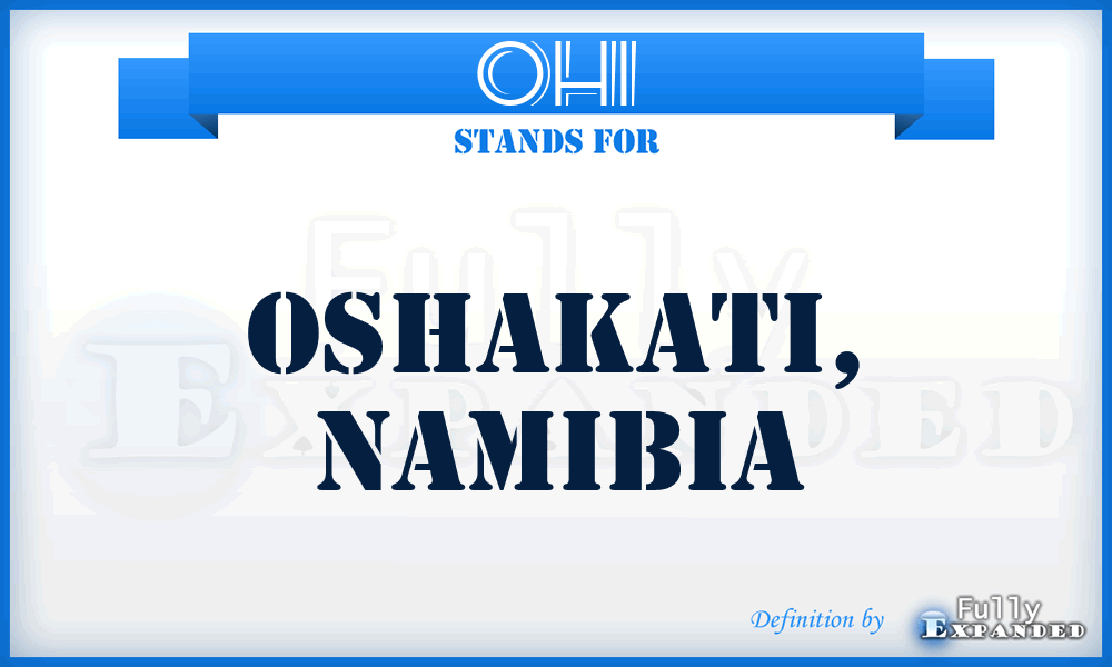 OHI - Oshakati, Namibia