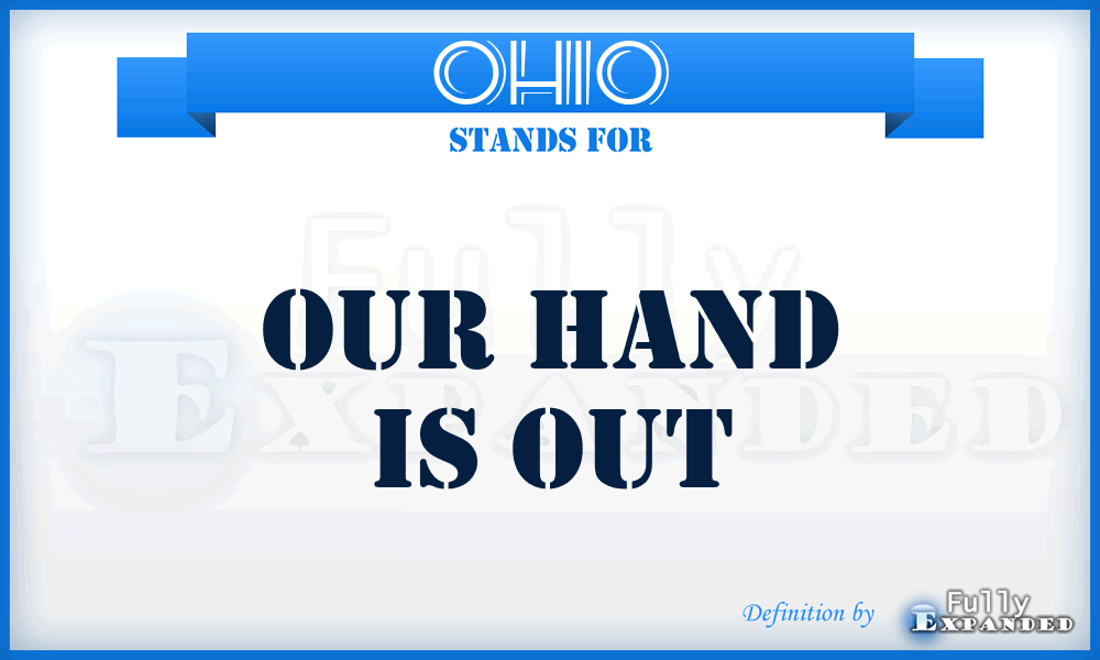 OHIO - Our Hand Is Out