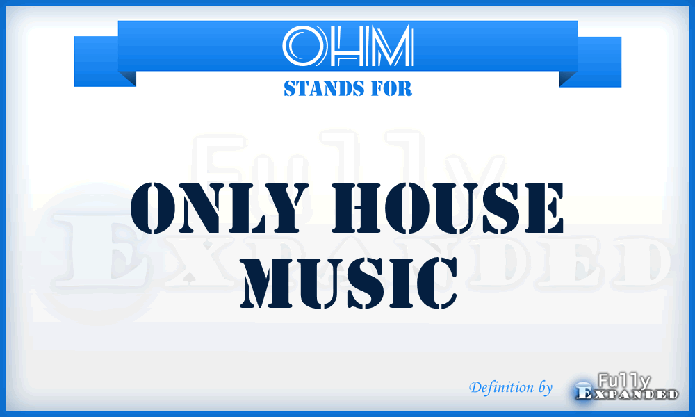 OHM - Only House Music