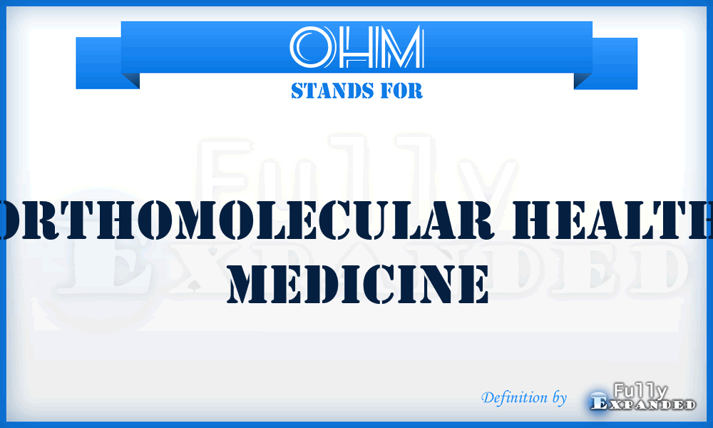 OHM - Orthomolecular Health Medicine