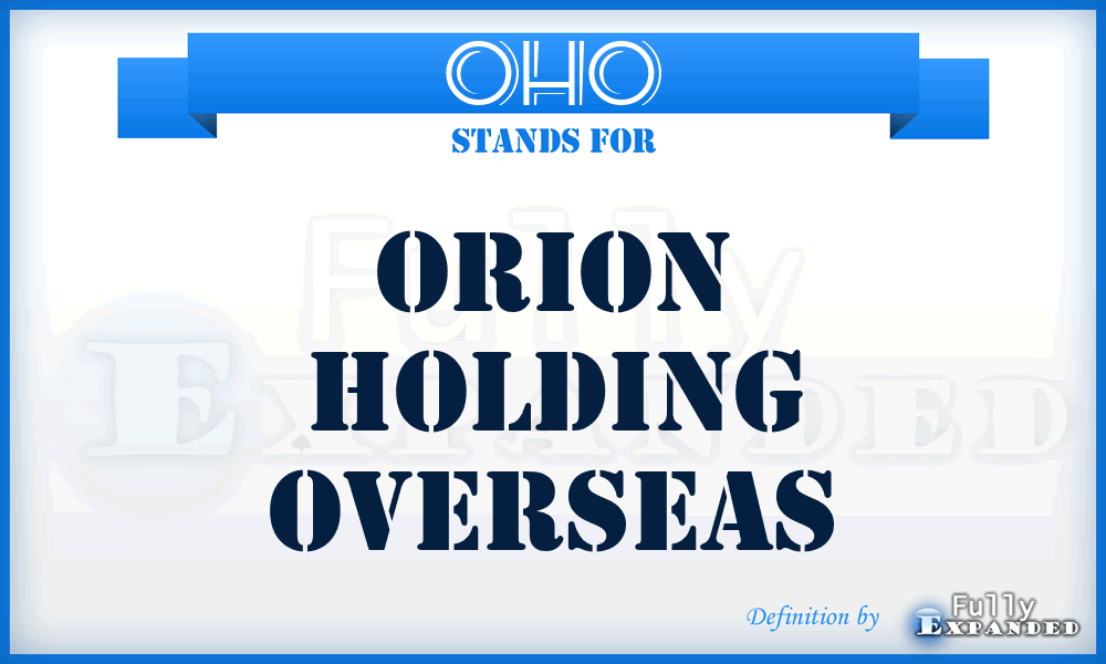 OHO - Orion Holding Overseas