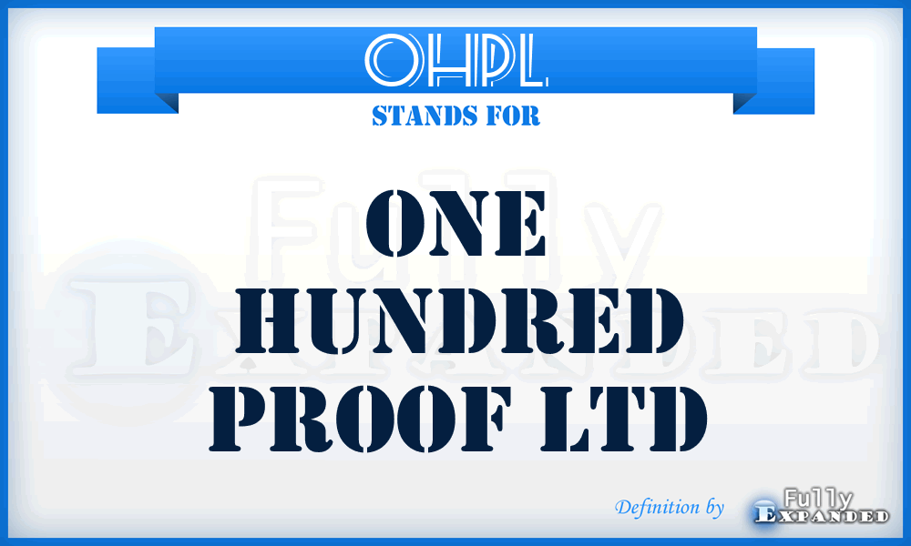OHPL - One Hundred Proof Ltd
