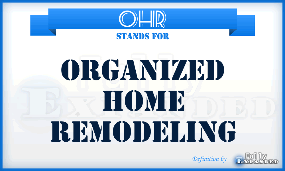 OHR - Organized Home Remodeling