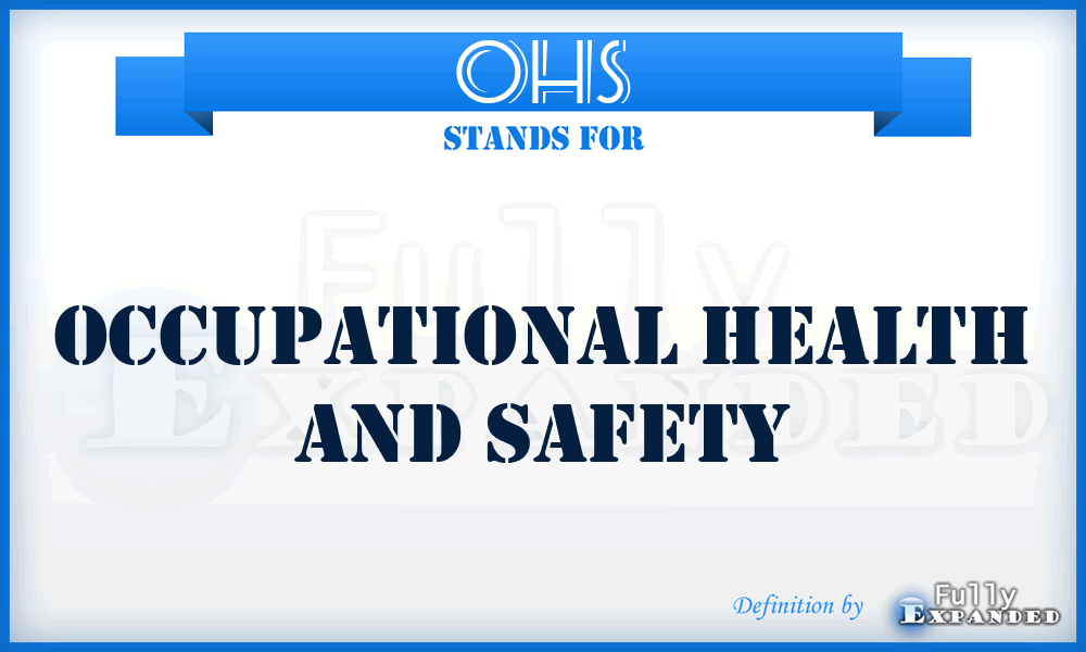 OHS - Occupational Health and Safety