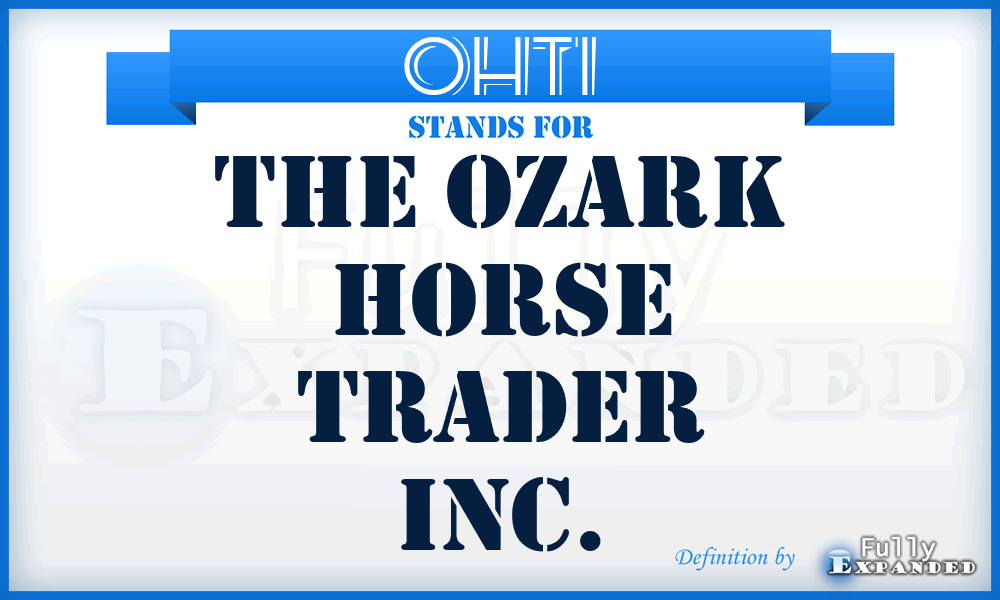 OHTI - The Ozark Horse Trader Inc.