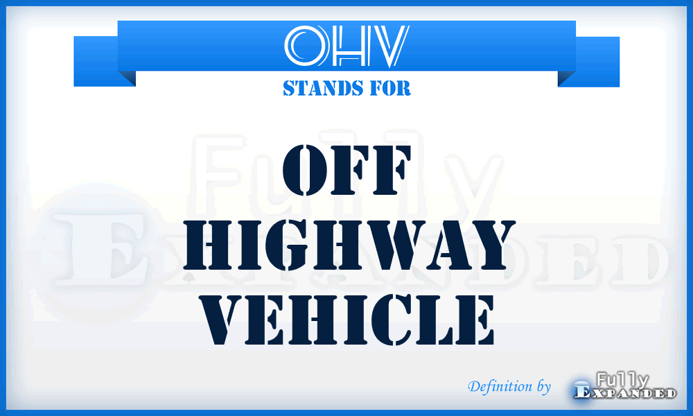 OHV - Off Highway Vehicle