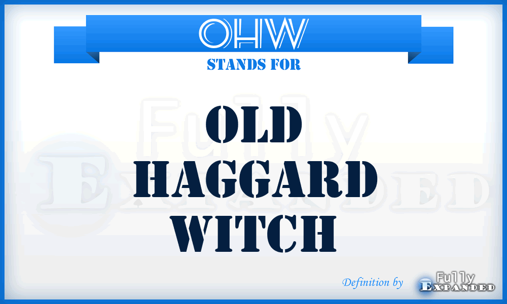 OHW - Old Haggard Witch